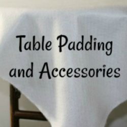 Table padding & Accessories